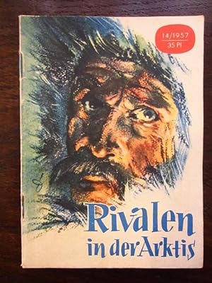 Seller image for Rivalen in der Arktis. Kleine Jugendreihe 14/1957 8. Jahrgang 2. Juliheft for sale by Rudi Euchler Buchhandlung & Antiquariat