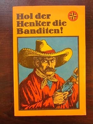 Seller image for Hol der Henker die Banditen! Allerhand Abenteuer. for sale by Rudi Euchler Buchhandlung & Antiquariat