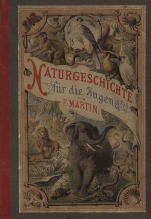 Seller image for F. Martin`s Naturgeschichte fr die Jugend. 12. Auflage. for sale by Fachbuchhandlung H. Sauermann