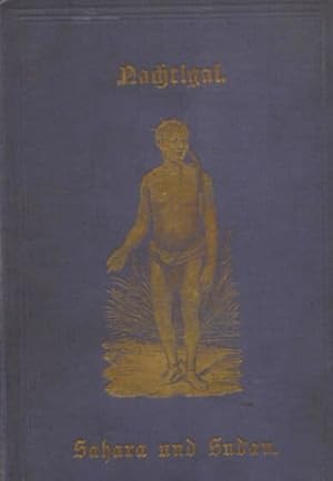 Gustav Nachtigals Reisen in der Sahara und im Sudan. Nach seinem Reisewerk dargestellt von A. Frä...
