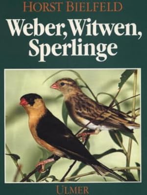 Seller image for Weber, Witwen, Sperlinge als Volierenvgel. 2. berarbeitete Auflage. for sale by Fachbuchhandlung H. Sauermann