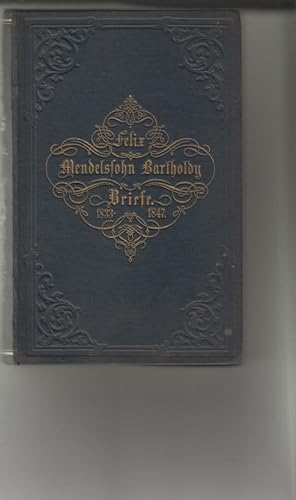 Image du vendeur pour Briefe aus den Jahren 1833 bis 1847 von Felix Mendelsohn Bartholdy. Nebst einem Verzeichnisse der smmtlichen musikalischen Compositionen von Felix Mendelsohn Bartholdy. Dritte unvernderte Auflage. 2. Band. mis en vente par Fachbuchhandlung H. Sauermann