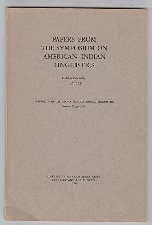 Papers From the Symposium on American Indian Linguistics Held at Berkeley, July 7, 1951