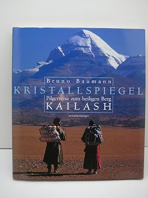 Kristallspiegel. Pilgerreise zum heiligen Berg Kailash. Aus dem Tibetischen von J. Manshardt u. A...