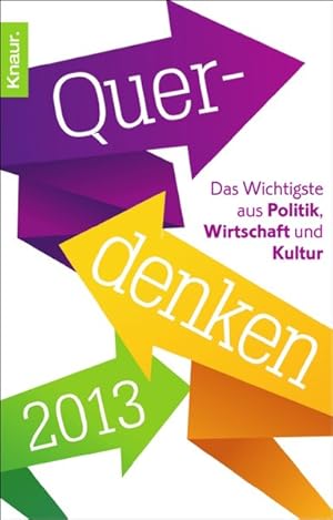 Seller image for Querdenken 2013: Das Wichtigste aus Politik, Wirtschaft und Kultur for sale by ANTIQUARIAT Franke BRUDDENBOOKS