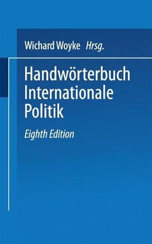 Seller image for Handwörterbuch Internationale Politik for sale by ANTIQUARIAT Franke BRUDDENBOOKS