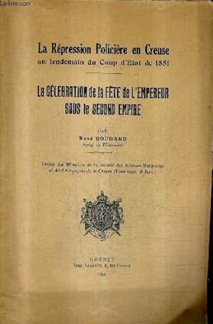 Seller image for LA CELEBRATION DE LA FETE DE L'EMPEREUR SOUS LE SECOND EMPIRE - LA REPRESSION POLICIERE EN CREUSE AU LENDEMAIN DU COUP D'ETAT DE 1851. for sale by Le-Livre