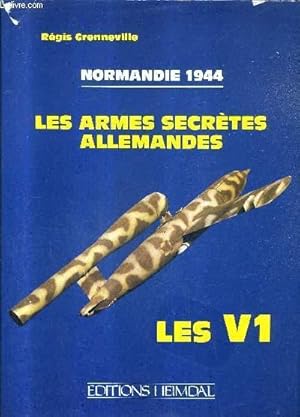 Bild des Verkufers fr LES ARMES SECRETES ALLEMANDES - NORMANDIE 1944 - LES V1. zum Verkauf von Le-Livre