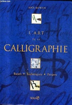 Seller image for L'ART DE LA CALLIGRAPHIE - BASES TECHNIQUES - PROJETS - COFFRET COMPLET. for sale by Le-Livre