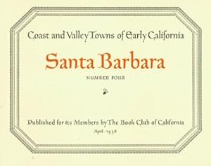 Santa Barbara. Coast And Valley Towns of Early California. Number Four.