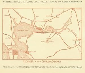 Benicia And Surroundings. Coast And Valley Towns of Early California. Number Ten.