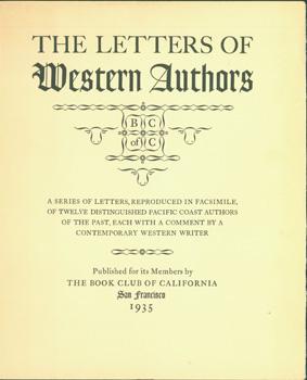 Seller image for Title-Page And Foreword. The Letters of Western Authors. A Series of Letters, Reproduced in Facsimile, of Twelve Distinguished Pacific Coast Authors of the Past, Each With a Comment by a Contemporary Western Writer. for sale by Wittenborn Art Books