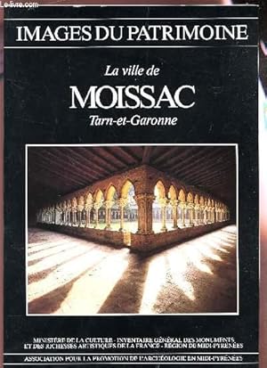 Image du vendeur pour LA VILLE DE MOISSAC TARN-ET-GARONNE / COLLECTION "IMAGES DU PATRIMOINE". mis en vente par Le-Livre