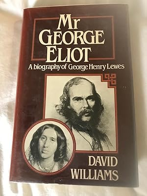 Mr. George Eliot; a Biography of George Henry Lewes