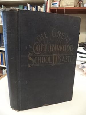 Complete Story of the Collinwood School Disaster and How Such Horrors Can Be Prevented