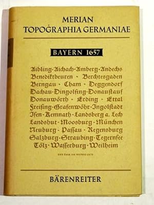 Topographia Germaniae. Bayern 1657. Neue Ausgabe 1962. Mit einem Nachwort herausgegeben von Lucas...
