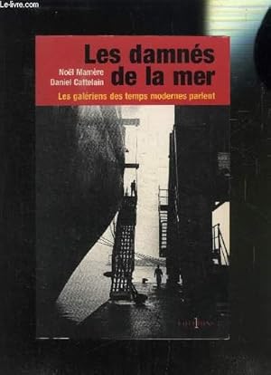 Image du vendeur pour LES DAMNES DE LA MER- LES GALERIENS DES TEMPS MODERNES PARLENT mis en vente par Le-Livre