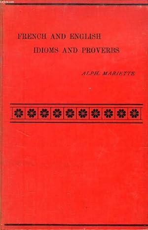Bild des Verkufers fr FRENCH AND ENGLISH IDIOMS AND PROVERBS, WITH CRITICAL AND HISTORICAL NOTES, VOL. II zum Verkauf von Le-Livre