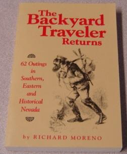 The Backyard Traveler Returns: 62 Outings In Southern, Eastern And Historical Nevada; Signed