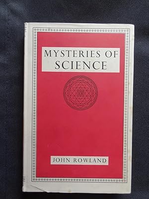 MYSTERIES OF SCIENCE A Study of the Limitations of Scientific Method