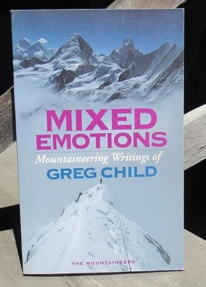 Mixed Emotions: Mountaineering Writings Of Greg Child -- SIGNED First Printing