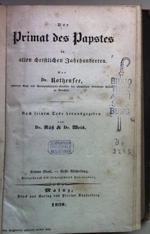 Imagen del vendedor de Der Primat des Papstes in allen christlichen Jahrhunderten: DRITTER BAND - Erste und zweite Abtheilung in einem Band: 14. bis 17. Jahrhundert/ 18. bis 19. Jahrhundert. a la venta por books4less (Versandantiquariat Petra Gros GmbH & Co. KG)