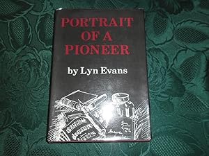 Portrait of a Pioneer. A Biography of Howell Thomas Evans