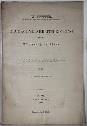 Bild des Verkufers fr Druck- und Arbeitsleistung durch wachsende Pflanzen. (Abhandl. der math.-phys. Klasse der Knigl. Schsischen Gesellschaft der Wissenschaften, Band 20, Heft 3). zum Verkauf von Antiquariat  Braun