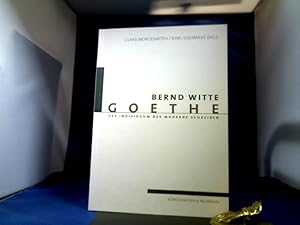 Seller image for Goethe : das Individuum der Moderne schreiben ; Bernd Witte zum 65. Geburtstag. Hrsg. von Claas Morgenroth und Karl Solibakke for sale by Antiquariat Michael Solder