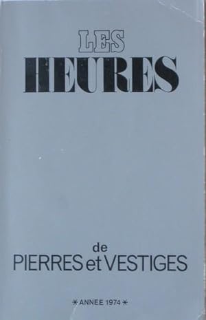 Image du vendeur pour Les Heures de Pierres et Vestiges, Anne 1974 mis en vente par Bouquinerie L'Ivre Livre