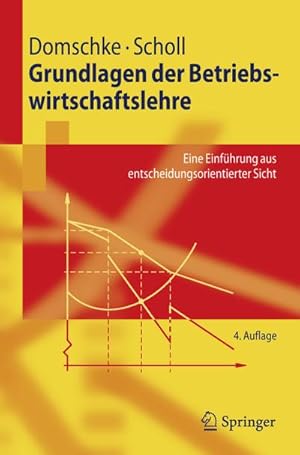 Bild des Verkufers fr Grundlagen der Betriebswirtschaftslehre : Eine Einfhrung aus entscheidungsorientierter Sicht zum Verkauf von AHA-BUCH GmbH