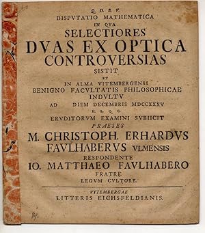 Mathematische Disputation.Selectiores duae ex optica controversiae.