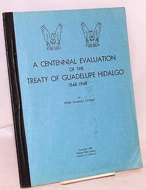Seller image for A Centennial Evaluation of the Treaty of Guadelupe Hidalgo, 1848-1948 for sale by Bolerium Books Inc.