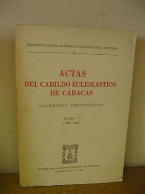 Imagen del vendedor de Biblioteca de la Academia Nacional de la Historia: 64: Actas del Cabildo Eclesiastico de Caracas: Tomo I (1580-1770) a la venta por PsychoBabel & Skoob Books