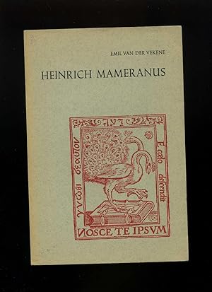 Heinrich Mameranus. Ein Luxemburger Drucker des 16. Jahrhunderts in Köln.