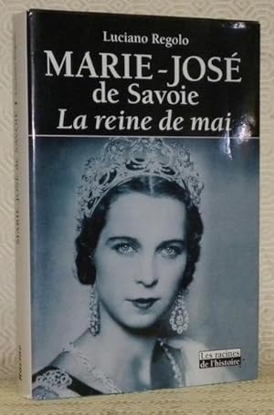 Immagine del venditore per Marie-Jos de Savoie. La reine du mai. Traduit de l'italien par Anne-Laure Vignaux et Isabelle Piette. venduto da Bouquinerie du Varis