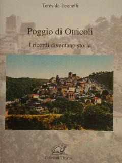 Imagen del vendedor de Poggio di Otricoli. I ricordi diventano storia. a la venta por EDITORIALE UMBRA SAS