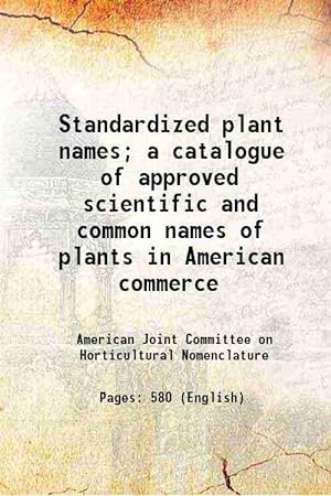 Seller image for Standardized plant names; a catalogue of approved scientific and common names of plants in American commerce 1923 [Hardcover] for sale by Gyan Books Pvt. Ltd.