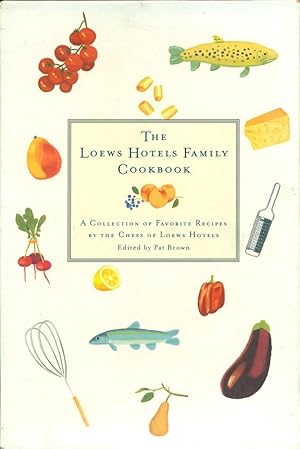 THE LOWES HOTELS FAMILY COOKBOOK: A Collection of Favorite Recipes