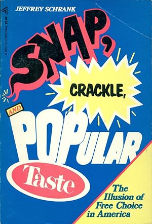 Seller image for SNAP, CRACKLE, and POPular TASTE: The Illusion of Free Choice in America (Delta Original) for sale by 100POCKETS