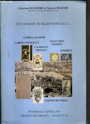Seller image for CATALOGUE DE VENTE AUX ENCHERES - SUCCESSION DE MADEMOISELLE L. - LIVRES ANCIENS - CARTES POSTALES - GRAVURES DESSINS - CANIVETS MISSELS. - DROUOT RICHELIEU - 6 AVRIL 2001 for sale by Le-Livre