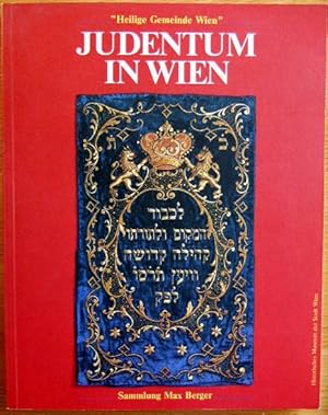 Bild des Verkufers fr Heilige Gemeinde Wien": Judentum in Wien - Sammlung Max Berger. (Katalog anlsslich d. 108. Sonderausst. im Histor. Museum d. Stadt Wien, 12. Nov. 1987 bis 5. Juni 1988) zum Verkauf von Antiquariat Blschke