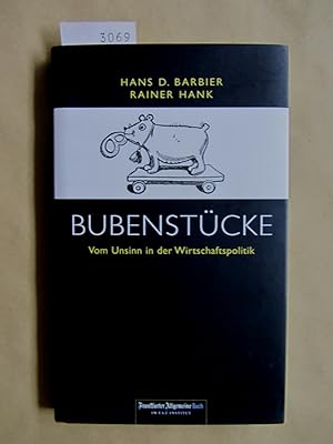Seller image for Bubenstcke. Vom Unsinn in der Wirtschaftspolitik. for sale by Versandantiquariat Dr. Wolfgang Ru