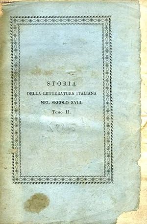 Bild des Verkufers fr STORIA DELLA LETTERATURA ITALIANA NEL SECOLO XVIII, TOMO II zum Verkauf von Le-Livre