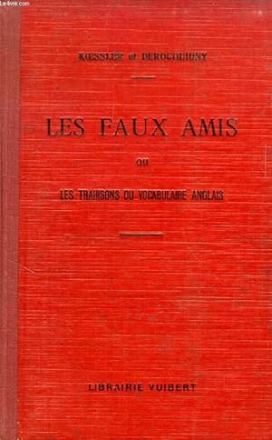 Seller image for LES FAUX AMIS, OU LES PIEGES DU VOCABULAIRE ANGLAIS (CONSEILS AUX TRADUCTEURS) for sale by Le-Livre