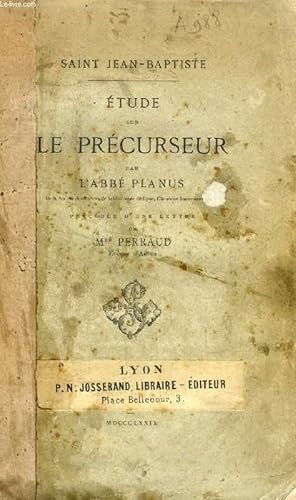 Bild des Verkufers fr SAINT JEAN-BAPTISTE, ETUDE SUR LE PRECURSEUR zum Verkauf von Le-Livre
