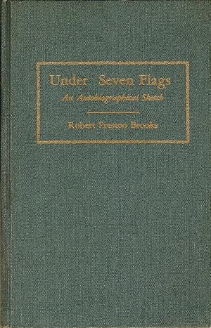 Image du vendeur pour UNDER SEVEN FLAGS. AN AUTOBIOGRAPHICAL SKETCH. mis en vente par Legacy Books