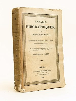 Annales biographiques, ou Complément annuel et Continuation de toutes les Biographies ou Dictionn...