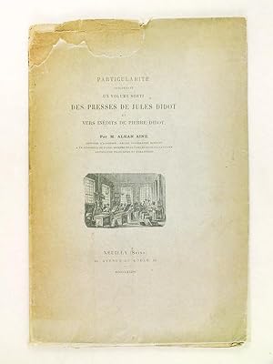 Particularité concernant un Volume sorti des Presses de Jules Didot et vers inédits de Pierre Did...