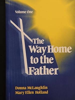 Bild des Verkufers fr The Way Home to the Father (Volume One) zum Verkauf von Mad Hatter Bookstore